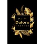 Diario del Dolore Cronico: Per un monitoraggio semplice e chiaro del dolore e dei sintomi quotidiani
