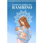 Diario di Bordo del Bambino: Per neonati, neogenitori o nuove mamme per registrare sonno, pasti, pannolini e attività