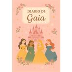Diario di Gaia – Quaderno per Appunti a Righe | Formato 6x9 | Copertina rigida a Tema Principesse: Quaderno per Appunti Piccolo con 100 Pagine a Righe ... per Bambine, Scuola, Regali Personalizzati