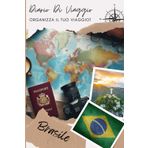 Diario di Viaggio Brasile: Cattura Ogni Momento della Tua Avventura | Diario da Compilare per Viaggio | Descrivi il Tuo Viaggio, i Luoghi Visitati, i Pasti e Incolla le Tue Foto...