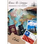 Diario di Viaggio Chili: Esplora, Scopri, Documenta: La Tua Avventura a Portata di Mano | Diario da Compilare per Viaggio | Descrivi il Tuo Viaggio, i Luoghi Visitati, i Pasti e Incolla le Tue Foto...