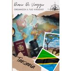 Diario di Viaggio Tanzania: Un divertente pianificatore di viaggio per documentare il tuo viaggio | Diario da Compilare per Viaggio | Descrivi il tuo ... visitati, i pasti e incolla le tue foto...