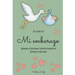 Diario Mi Embarazo: Desde el primer latido hasta el primer abrazo