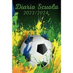 Diario Scuola 2023 2024 Calcio: Agenda Settimanale Da Agosto 2023 a Luglio 2024, 12 Mesi, Per Ragazza e Ragazzo, Elementari, Medie, Superiori, Programmi Personalizzati, A5