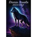 Diario Scuola 2023 2024 Lupo: Agenda Scolastica Con Programmi Personalizzati, Orari, Elementari, Media, Superiori, Da Agosto 2023 a Luglio 2024, A5