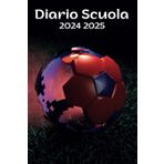 Diario Scuola 2024 2025 Calcio: pianificatore una settimana su 2 Pagine , Luglio 2024 a Luglio 2025, per Ragazze e Ragazzi, Bambino, Adulto , Elementari, Media, Superiori