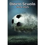 Diario Scuola 2024 2025 Calcio: Programma settimanale Da Luglio 2024 a Luglio 2025 per Ragazze e Ragazzi , 12 mesi, A5
