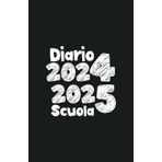 Diario Scuola 2024 2025: l’agenda scolastica giornaliera (un giorno per pagina) perfetta per elementari, medie e superiori
