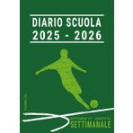 Diario Scuola 2025 2026: Calcio Football , Agenda Scolastica Settimanale A4 per un Ragazzo Studente delle Scuole Medie e Superiori , Da Settembre 25 ad Agosto 26 , Italiano , Verde