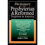 Dictionary of the Presbyterian & Reformed Tradition in America (1999-10-03)