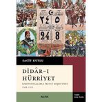 Didar-ı Hürriyet: Kartpostallarla İkinci Meşrutiyet (1908-1913)