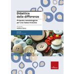 Didattica delle differenze. Proposte metodologiche per una classe inclusiva (Le guide Erickson)