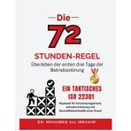 Die 72-Stunden Regel Überleben der ersten drei Tage der Betriebsstörung: Ein taktisches ISO 22301-Playbook für Krisenmanagement, schnelle Erholung und Geschäftskontinuität unter Druck