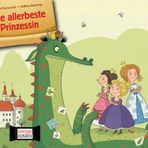 Die allerbeste Prinzessin. Kamishibai Bildkartenset: Entdecken - Erzählen - Begreifen: Bilderbuchgeschichten. Eine kunterbunte Erzählung über ... für unser Erzähltheater)