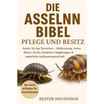 DIE ASSELN BIBEL PFLEGE UND BESITZ: Asseln für das Terrarium – Kultivierung, Artenführer, Zucht, bioaktive Umgebungen & natürliche Aufräummannschaft