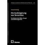 Die Ausbürgerung von Terroristen: Der Rahmen des Völker-, Europa- und Verfassungsrechts (Beiträge zum ausländischen öffentlichen Recht und Völkerrecht): 347
