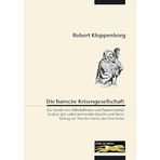 Die barocke Krisengesellschaft: Zur Gestalt von Selbstreflexion und Paramentalität in einer sich unterminierenden Epoche und ihrem Beitrag zur Transformation der Geschichte