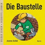 Die Baustelle: Bilder sehen • Begriffe lernen