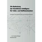 Die Bedeutung der Künstlichen Intelligenz für Volks- und Raiffeisenbanken: Strategien, Herausforderungen und Zukunftsperspektiven