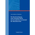 Die Berücksichtigung neuer Tatsachen durch den Europäischen Gerichtshof für Menschenrechte (Studien zum Völker- und Europarecht)