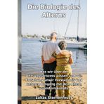Die Biologie des Alterns:Was wir über den Alterungsprozess wissen und wie Forschung unser Verständnis und unseren Umgang mit dem Altern verändern könnte.