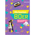 Die bunten 80er: Mein nostalgischer Rätselblock | 55 knifflige Rätsel. Eine tolle Geschenkidee zum 40. Geburtstag oder für Fans der 80er Jahre