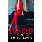 Die CEO: Eine heiße Age-Gap-Romanze mit einer Ice Queen und garantiertem Happy End (Die CEO-Serie, Band 1)