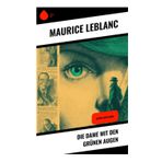 Die Dame mit den grünen Augen: Arsène Lupin-Krimi