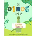 Die Dinos sind Da: Kritzel Kratzel Malbuch