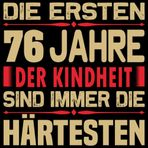Die ersten 76 Jahre der Kindheit sind immer die Härtesten: Cooles Geschenk zum 76. Geburtstag Geburtstagsparty Gästebuch Eintragen von Wünschen und ... lustig 1947 geboren | Kindheit Kindgeblieben
