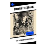 Die geheimnisvolle Villa: Arsène Lupin-Krimi