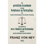Die Gerichtliche Arzneikunde In Ihrem Verhaltnisse Zur Rechtspflege - Franz Von Ney