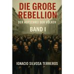DIE GROßE REBELLION: Der Schrei der Völker – Band I