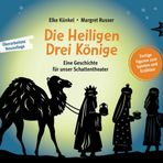 Die Heiligen Drei Könige. Eine Geschichte für unser Schattentheater: Fertige Figuren zum Spielen und Erzählen. Kaspar, Melchior und Balthasar folgen ... und Figuren für unser Schattentheater)