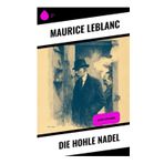 Die hohle Nadel: Arsène Lupin-Krimi