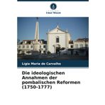 Die ideologischen Annahmen der pombalischen Reformen (1750-1777)