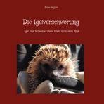 Die Igelverschwörung: Igel sind Schweine, traue ihnen nicht mein Kind