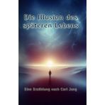 Die Illusion des späteren Lebens - Was, wenn das Leben, das wir führen, nicht unser eigenes ist? Was, wenn das große Versprechen vom „später“ – nach ... – eine gefährliche Illusion ist?