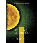 Die Klage der Dohle: Gedichte