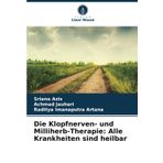 Die Klopfnerven- und Milliherb-Therapie: Alle Krankheiten sind heilbar