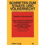 Die rechtliche Stellung der Indianerstaemme innerhalb der Vereinigten Staaten von Amerika: Ein Modell fuer den Schutz der "indigenous peoples"