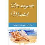 Die singende Muschel (Bilder einer fernen Heimat, Band 7)