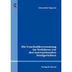 Die Unschuldsvermutung im Verfahren vor den internationalen Strafgerichten (Studien zum Völker- und Europarecht)