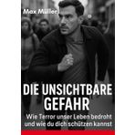 Die unsichtbare Gefahr!: Wie Terror unser Leben bedroht und wie du sich schützen kannst