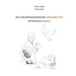 Die verlorengegangene Grossmutter (in Deutsch-Ukrainisch): Sagublena babusja