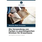 Die Verwendung von Farben in psychologischen Kliniken für Erwachsene
