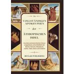 Die Vollständigen Apokryphen der Äthiopischen Bibel: Aus dem protestantischen Kanon ausgelassen, einschließlich der Bücher Henoch, Meqabyan , Judith, Tobit, Edras und anderer
