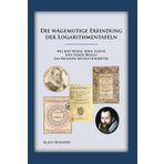 Die wagemutige Erfindung der Logarithmentafeln: Wie Jost Bürgi, John Napier und Henry Briggs das Rechnen revolutionierten