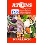 DIETA ATKINS 2025: 110 Receitas rápidas Descubra as Tendências Nutricionais do Futuro um Guia completo para Perder Peso Bem-estar Duradouro e Vida ativa