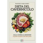 Dieta del cavernicolo: Dalla caverna al benessere: la guida completa alla dieta paleo.
